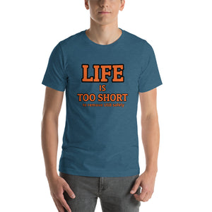 Life is short - funny tech shirt