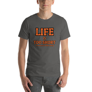 Life is short - funny tech shirt